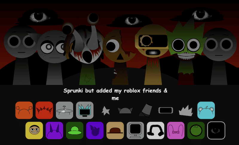 Sprunki but added my roblox friends & me